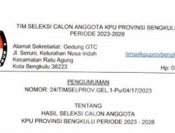 Ini Daftar 10 Besar Nama Calon Anggota Komisioner KPU Provinsi Bengkulu